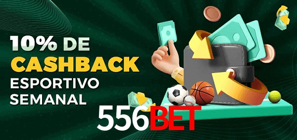 10% de bônus de cashback na 556Bet